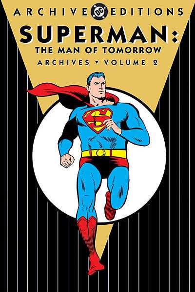 SUPERMAN MAN OF TOMORROW VOL.2 (Escrito por Otto Binder, Bill Finger, Robert Bernstein y otros; Art de Wayne Boring, Curt Swan, Al Plastino y otros; Portada de Swan y Stan Kaye. Reproduce las aventuras de Superman en  ACTION COMICS #248-254 y SUPERMAN # 127-131 (1959),  con la  introducción of Lori Lemaris, Metallo y Bizarro, el regreso de Mr. Mxyzptlk y más)
