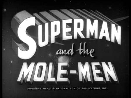SUPERMAN AND THE MOLE MEN